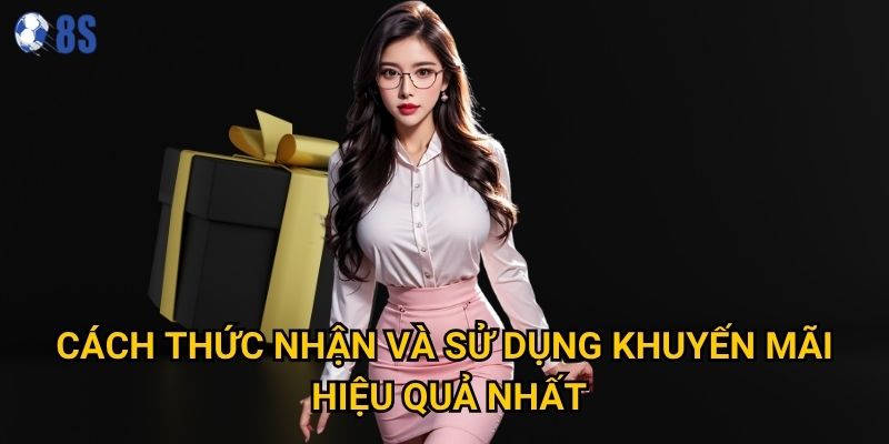 Những khuyến mãi nào tại 8s đang thu hút người chơi nhất? 2 Cách thức nhận và sử dụng khuyến mãi hiệu quả nhất