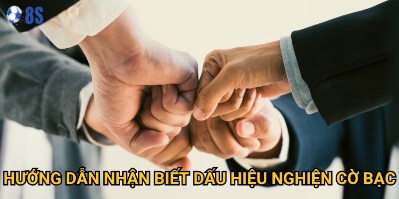 Làm thế nào để chơi có trách nhiệm tại 8s một cách hiệu quả? 2 Hướng dẫn nhận biết dấu hiệu nghiện cờ bạc