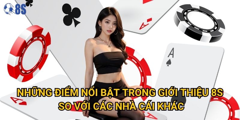 Tại sao nên tìm hiểu giới thiệu về 8s trước khi tham gia? 2 Những điểm nổi bật trong giới thiệu 8s so với các nhà cái khác