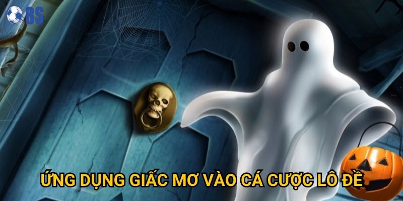Tại sao mơ thấy ma đánh số mấy lại được nhiều người quan tâm tại 8s? 3 Ứng dụng giấc mơ vào cá cược lô đề